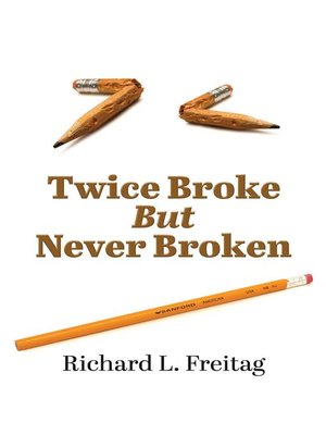 cover image of Twice Broke  But  Never Broken